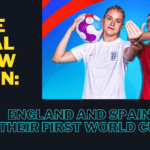 The final showdown: England and Spain vie for their first World Cup glory
