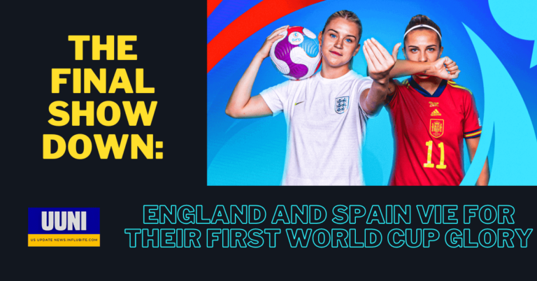 The final showdown: England and Spain vie for their first World Cup glory